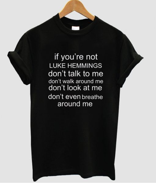 if you're not luke tshirt