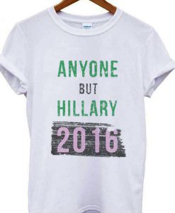 Anyone But Hillary 2016 T-shirt