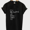 STOP PRETENDING LIFE TSHIRT