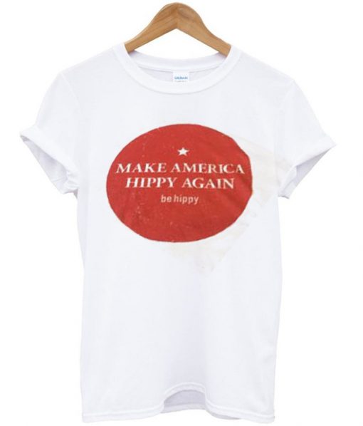 make america hippy again t shirt