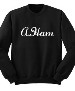 A. Ham Alexander Hamilton Sweatshirt