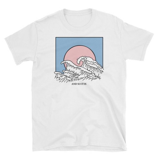 And So It Is Wave