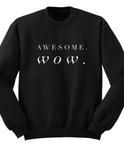 Awesome Wow Sweatshirt