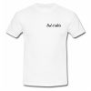 Bad Habits T Shirt