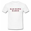 Bad News Babes T Shirt