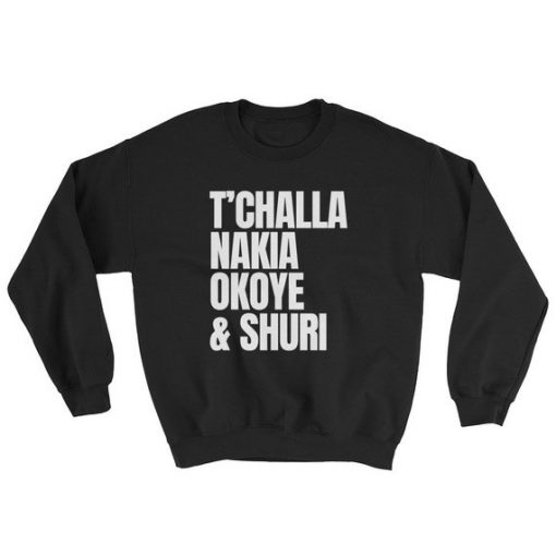 Black Panther character Names T’Challa, Nakia, Okoye, Shuri sweatshirt