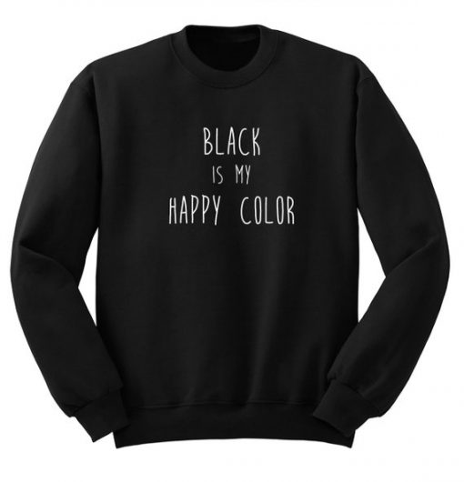 Black is My Happy Color Sweatshirt