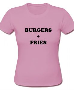 Burgers + Fries T Shirt