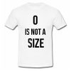 Bush Zero is Not A Size T Shirt