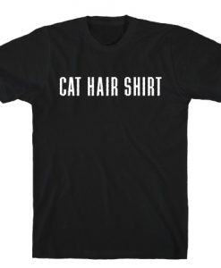 Cat Hair Shirt T-Shirt