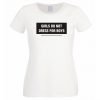 Girls Do Not Dress For Boys T Shirt