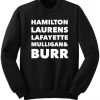 Hamilton Laurens Lafayette Mulligan & Burr Sweatshirt