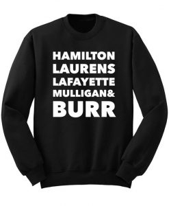 Hamilton Laurens Lafayette Mulligan & Burr Sweatshirt