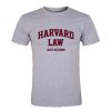 Harvard Law Just Kidding T Shirt