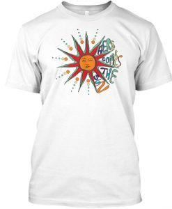 Here comes the sun T Shirt