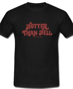 Hotter Than Hell T Shirt