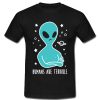 Humans Are Terrible T Shirt