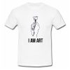 I Am Art T Shirt