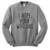 I Hope Your Wifi Dies Sweatshirt