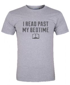 I Read Past My Bedtime T Shirt