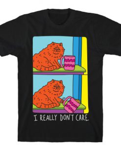 I Really Don't Care Cat T-Shirt