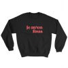 Je M'en Fous Sweatshirt