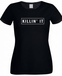 Killin It T Shirt