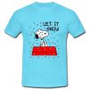 Let It Snow Tshirt