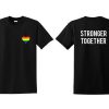 Love Pride Stronger Together T shirt Twoside