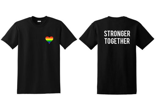 Love Pride Stronger Together T shirt Twoside