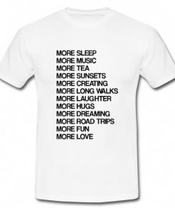 More Sleep More Music T Shirt