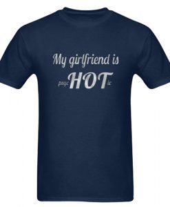 My Girlfriend Is Psychotic T Shirt