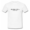 Nothing is Real T Shirt