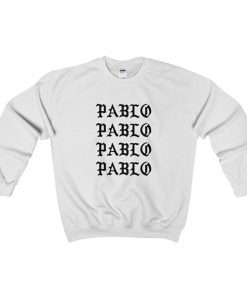 Pablo Pablo Pablo Sweatshirt