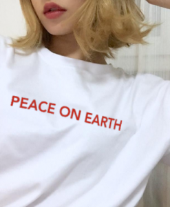 Peace On Earth T Shirt