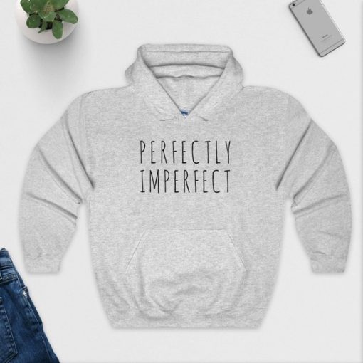 Perfectly Imperfect Hoodie