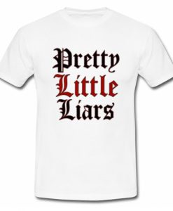 Pretty little liars T Shirt