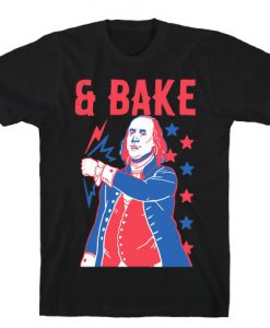 Shake & Bake Benjamin Franklin T Shirt