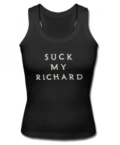 Suck My Richard Tank Top