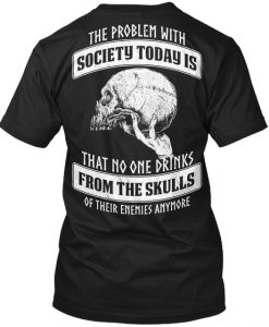 The Problem With Society T Shirt Back