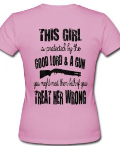 This girl is protected by good lord & A Gun T Shirt Back