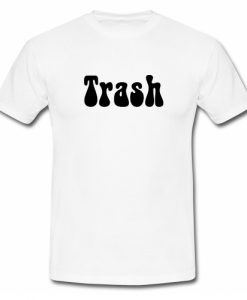 Trash T Shirt