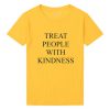 Treat People With Kindness T Shirt