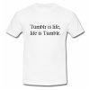 Tumblr Is Life T-Shirt