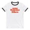 Une femme libre Ringer T-Shirt