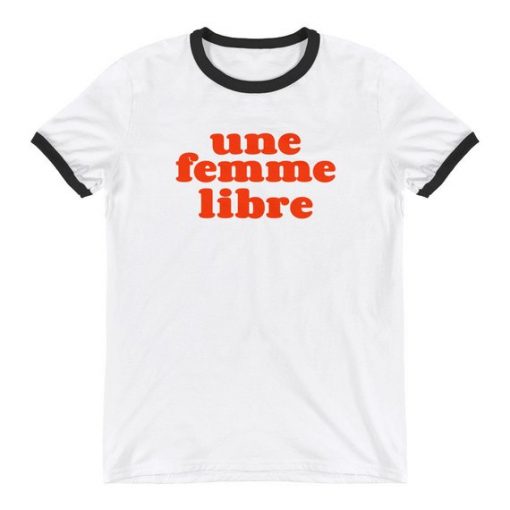 Une femme libre Ringer T-Shirt