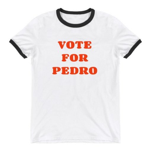 Vote for Pedro Ringer T-Shirt