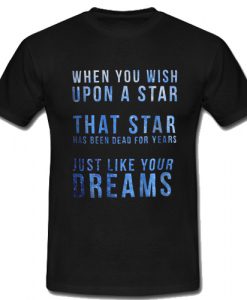 When You Wish Upon A Star T Shirt