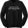 Who Tells Your Story Hamilton Sweatshirt