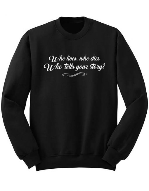 Who Tells Your Story Hamilton Sweatshirt